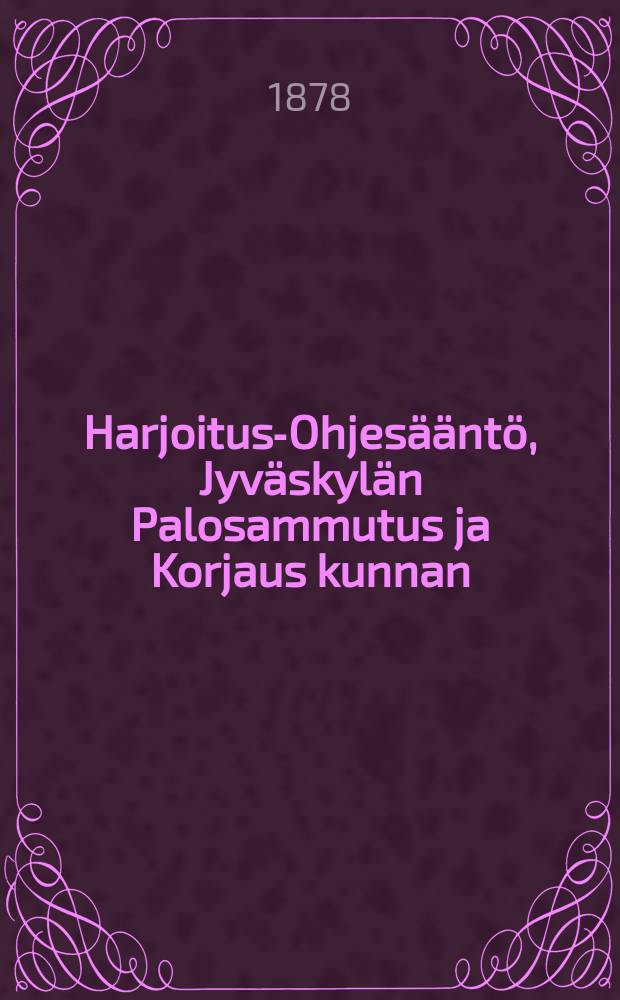 Harjoitus-Ohjesääntö, Jyväskylän Palosammutus ja Korjaus kunnan
