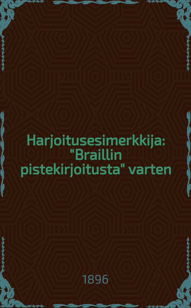 Harjoitusesimerkkija : "Braillin pistekirjoitusta" varten