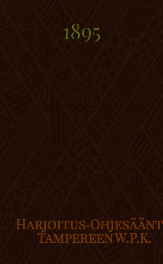 Harjoitus-Ohjesääntö Tampereen W.P.K.:lle