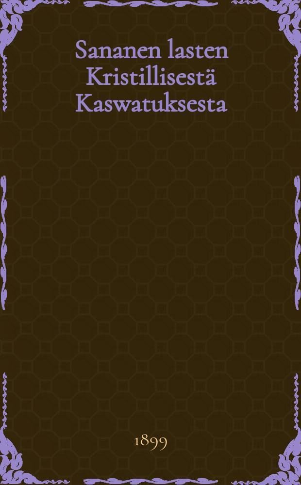 Sananen lasten Kristillisestä Kaswatuksesta