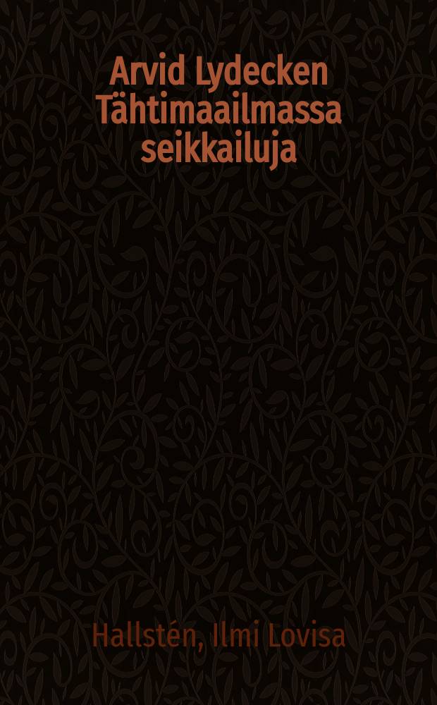 Arvid Lydecken Tähtimaailmassa seikkailuja : Suomalais-ruotsalainen Sanasto