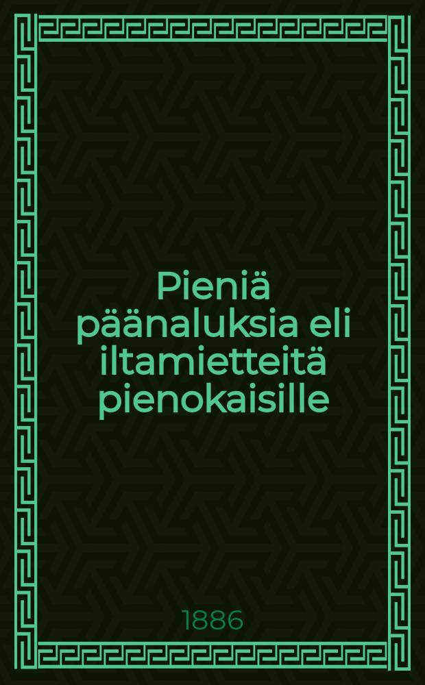 Pieniä päänaluksia eli iltamietteitä pienokaisille : Suomennos