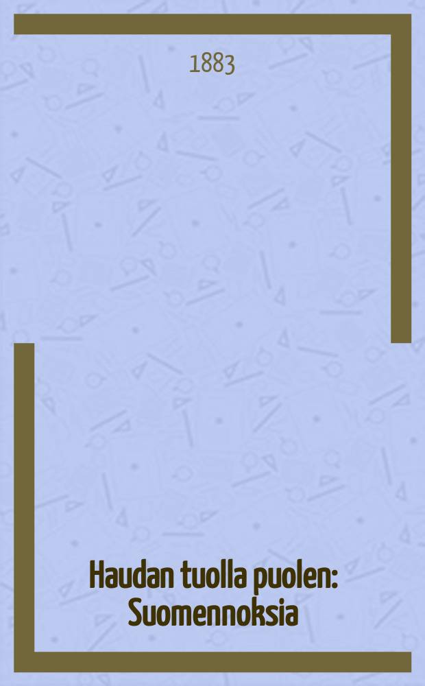 Haudan tuolla puolen : Suomennoksia