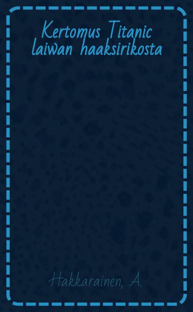 Kertomus Titanic laiwan haaksirikosta