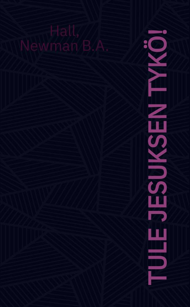 Tule jesuksen tykö!