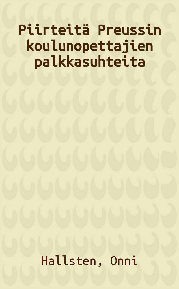 Piirteitä Preussin koulunopettajien palkkasuhteita