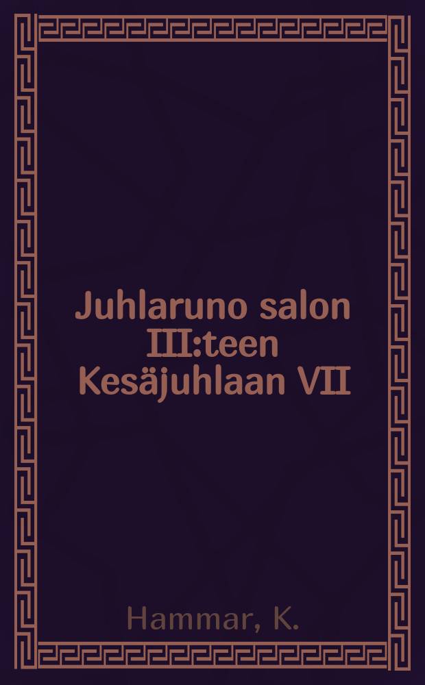 Juhlaruno salon III:teen Kesäjuhlaan VII/ 9 1905