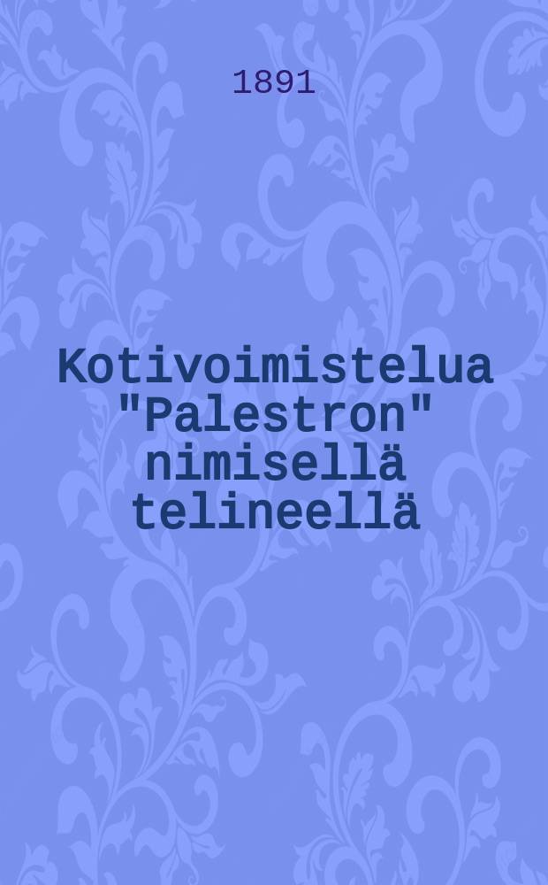 Kotivoimistelua "Palestron" nimisellä telineellä