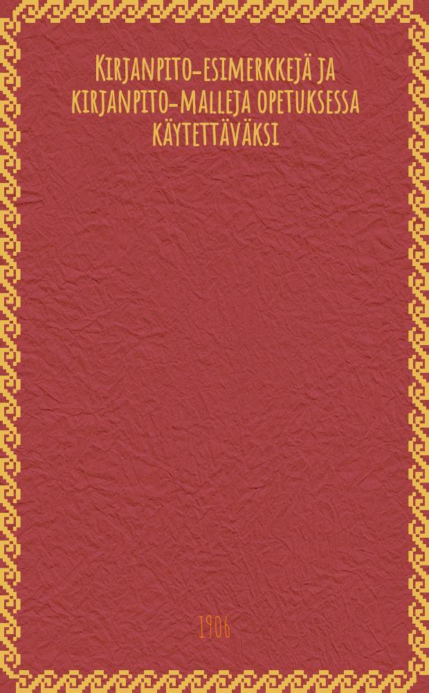 Kirjanpito-esimerkkejä ja kirjanpito-malleja opetuksessa käytettäväksi