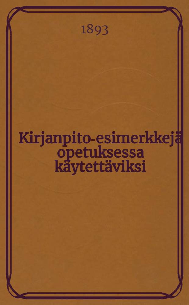 Kirjanpito-esimerkkejä opetuksessa käytettäviksi