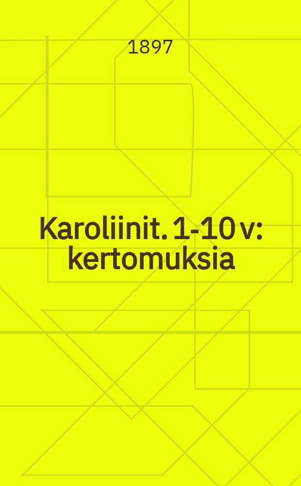 Karoliinit. 1-10 v : kertomuksia