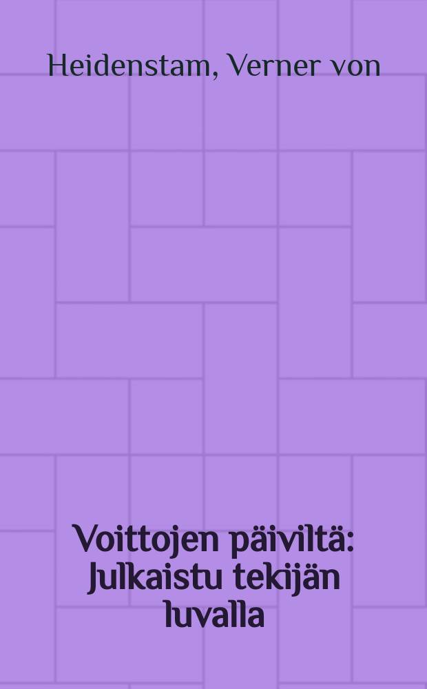 Voittojen päiviltä : Julkaistu tekijän luvalla