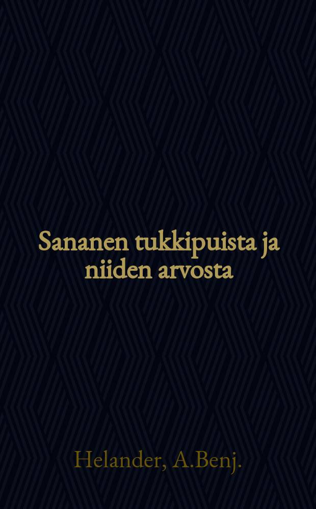 Sananen tukkipuista ja niiden arvosta