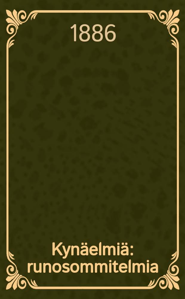 Kyn&auml;elmi&auml; : runosommitelmia