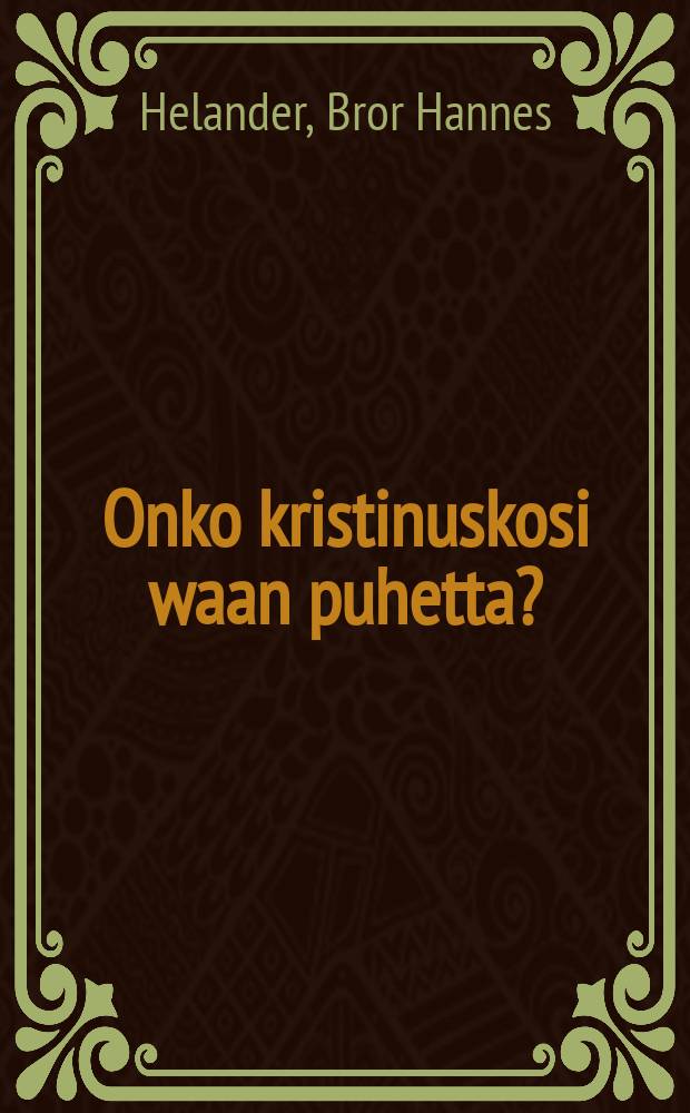 Onko kristinuskosi waan puhetta?