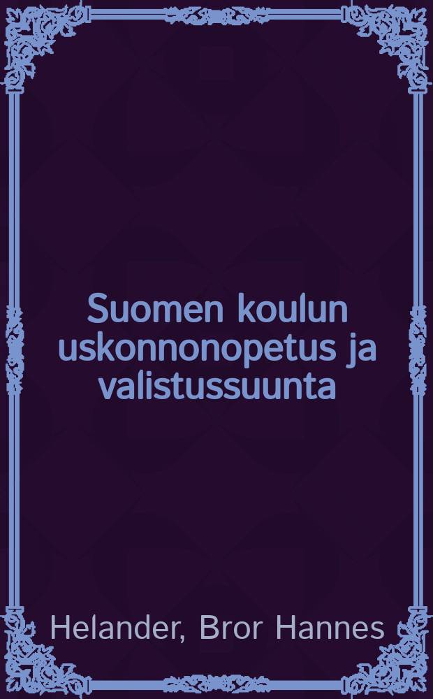 Suomen koulun uskonnonopetus ja valistussuunta (noin v.1750-1812)