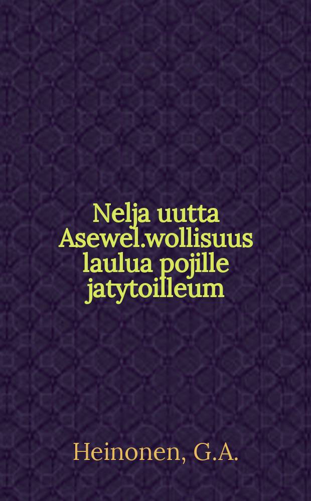 Nelja uutta Asewel.wollisuus laulua pojille jatytoilleum