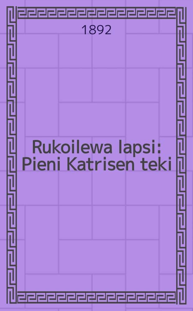 Rukoilewa lapsi : Pieni Katrisen teki