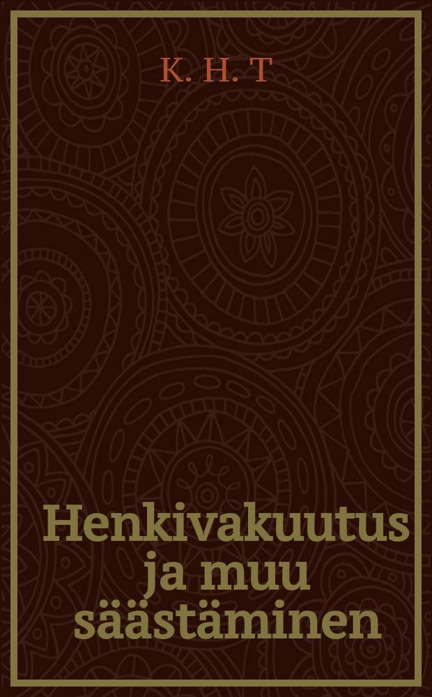 Henkivakuutus ja muu säästäminen