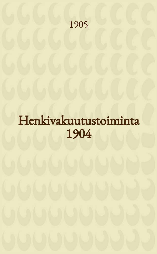 Henkivakuutustoiminta 1904