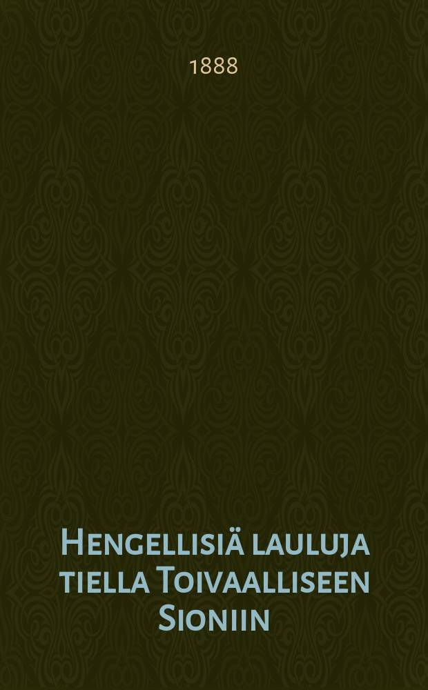 Hengellisiä lauluja tiella Toivaalliseen Sioniin