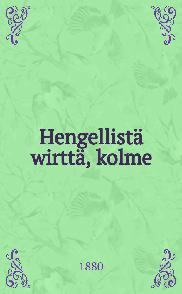 Hengellist&auml; wirtt&auml;, kolme