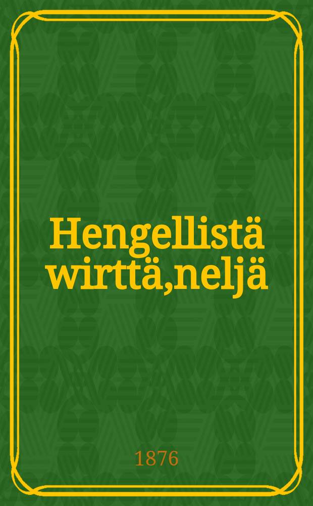 Hengellist&auml; wirtt&auml;,nelj&auml;