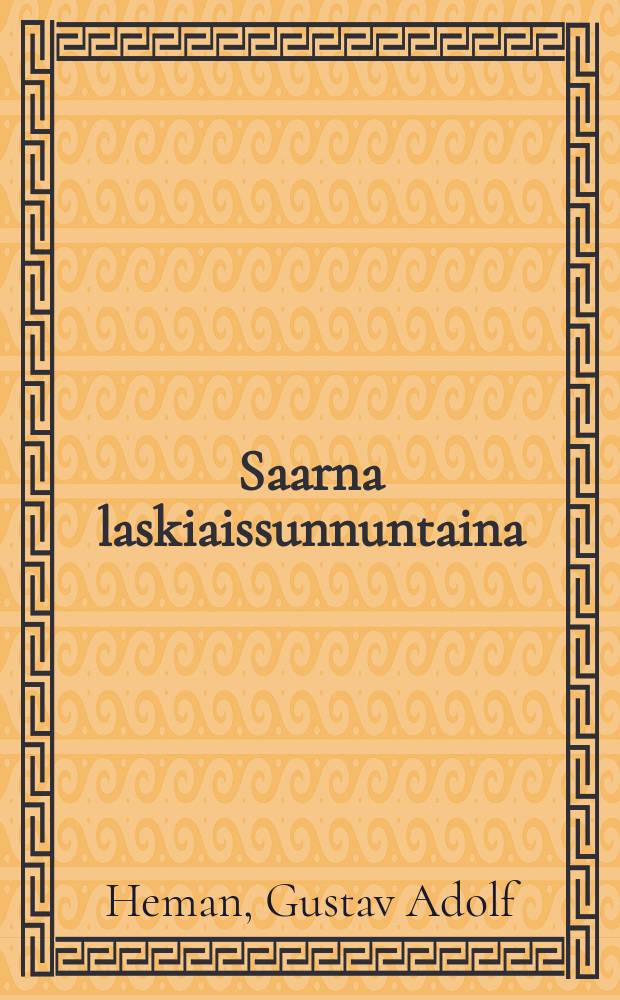 Saarna laskiaissunnuntaina : Entisille sanankuulijoillensa