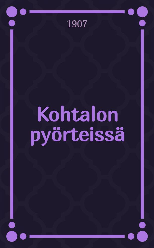 Kohtalon pyörteissä : Suomennos Suomalaisille Kansalle