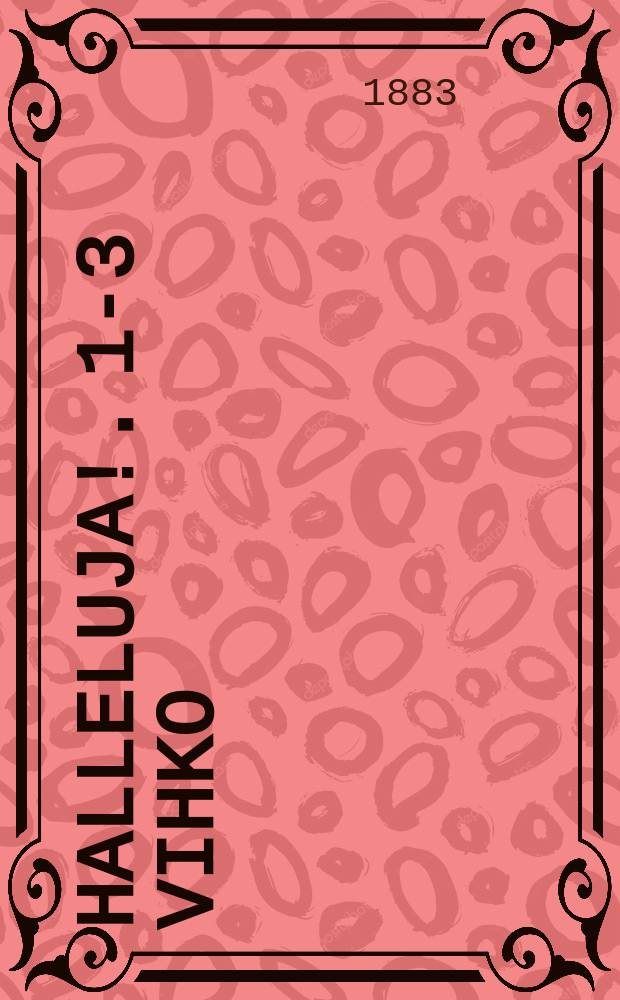 Halleluja!. 1-3 vihko : Hengellisiä lauluja