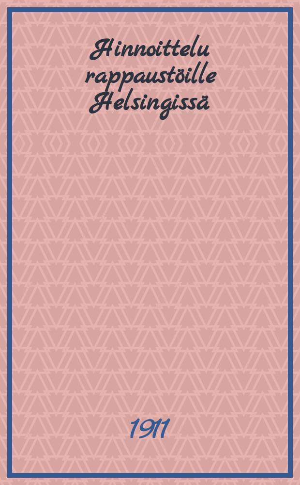 Hinnoittelu rappaustöille Helsingissä