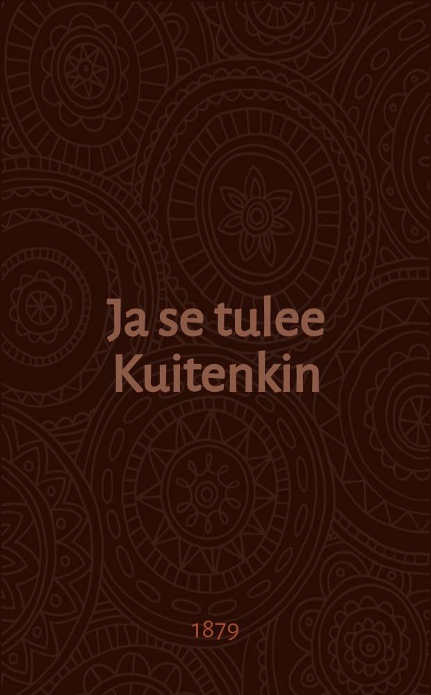 Ja se tulee Kuitenkin