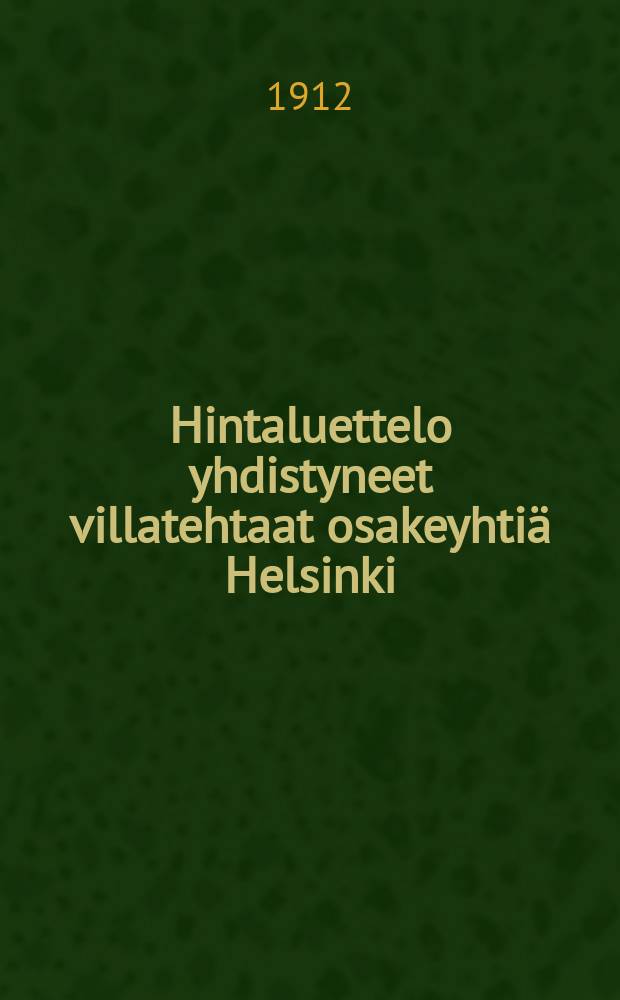 Hintaluettelo yhdistyneet villatehtaat osakeyhtiä Helsinki