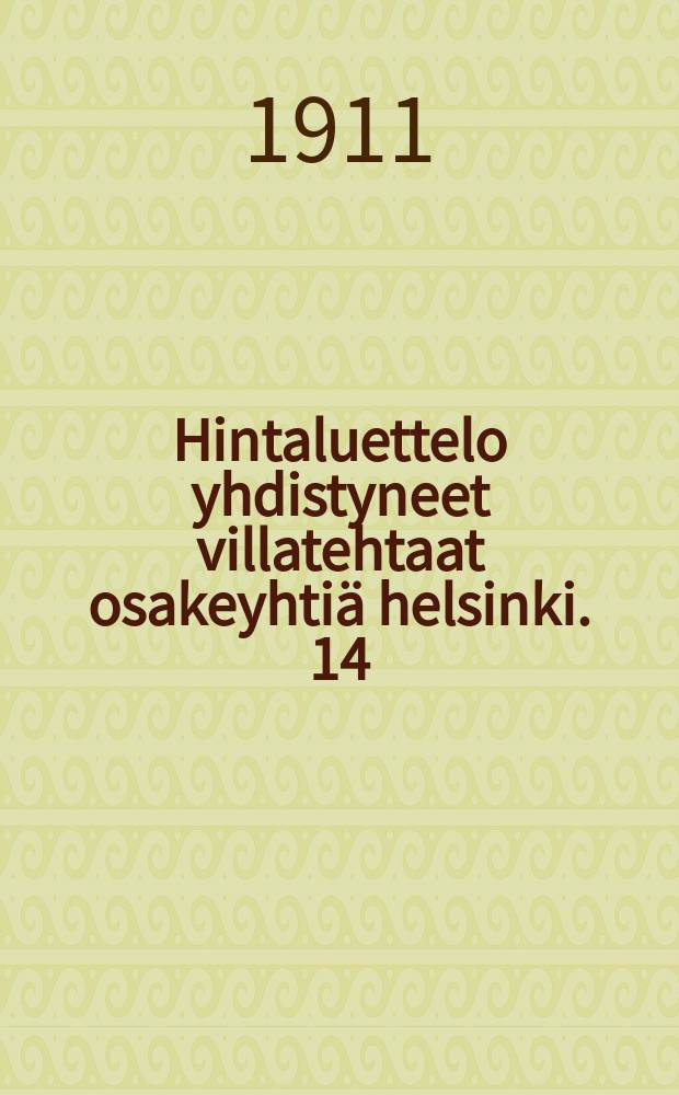 Hintaluettelo yhdistyneet villatehtaat osakeyhti&auml; helsinki. 14