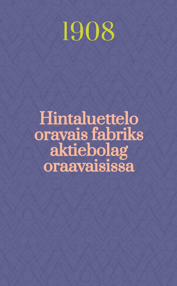 Hintaluettelo oravais fabriks aktiebolag oraavaisissa