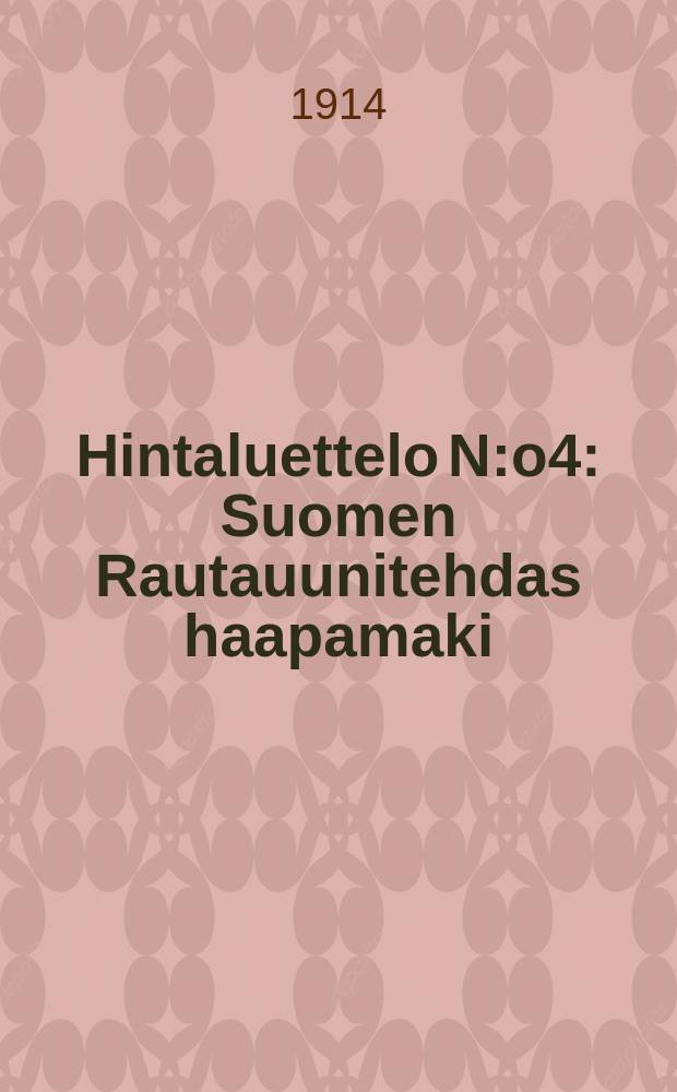 Hintaluettelo N:o4 : Suomen Rautauunitehdas haapamaki