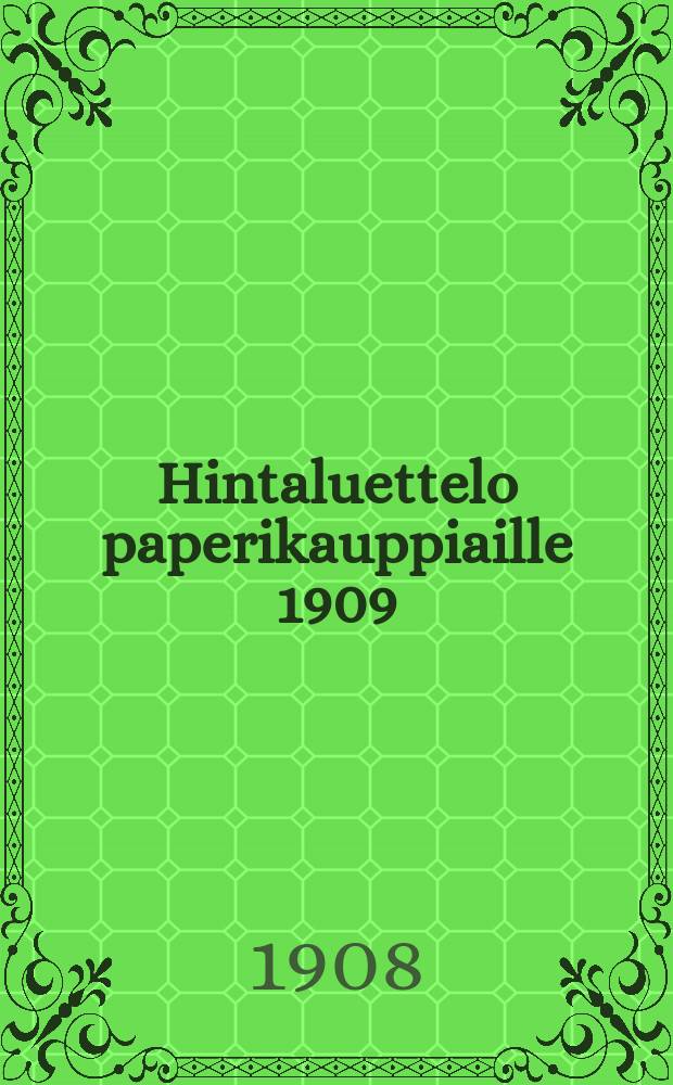 Hintaluettelo paperikauppiaille 1909 : E.B.Kaukapaasi