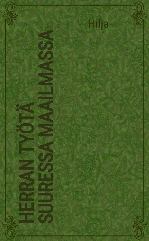 Herran työtä suuressa maailmassa : N.N.K.Y:n ensimmäisen vuorijuhlan johdosta 18 25/3 97