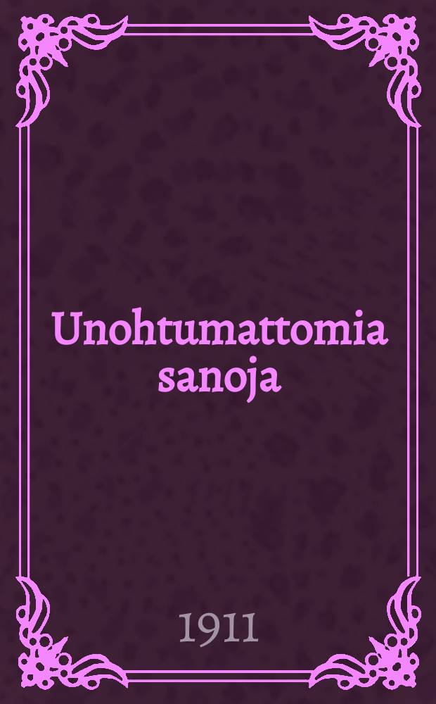 Unohtumattomia sanoja : suomennos