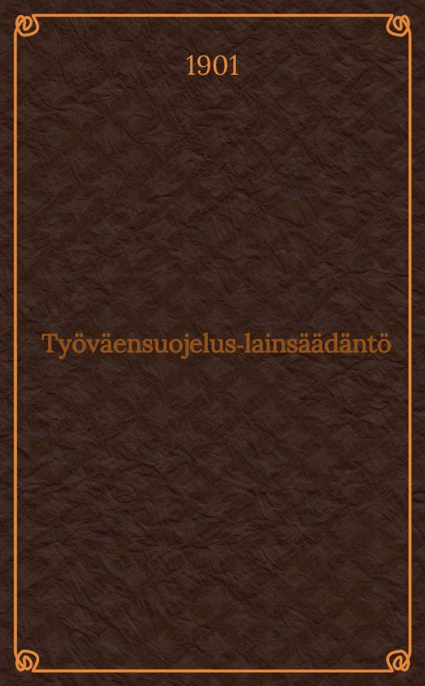 Työväensuojelus-lainsäädäntö : "Työväenkysymys" nimisen teoksen 7 luku