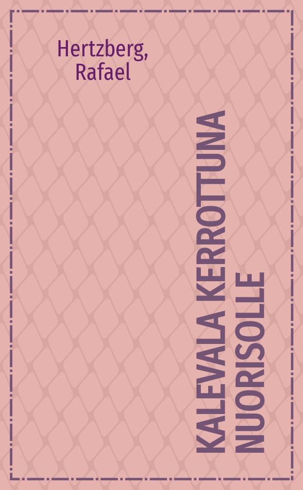 Kalevala kerrottuna nuorisolle : Suomennos