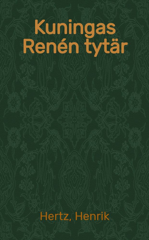 Kuningas Renén tytär : lyyrillinen drama yhdessänäytöksessä