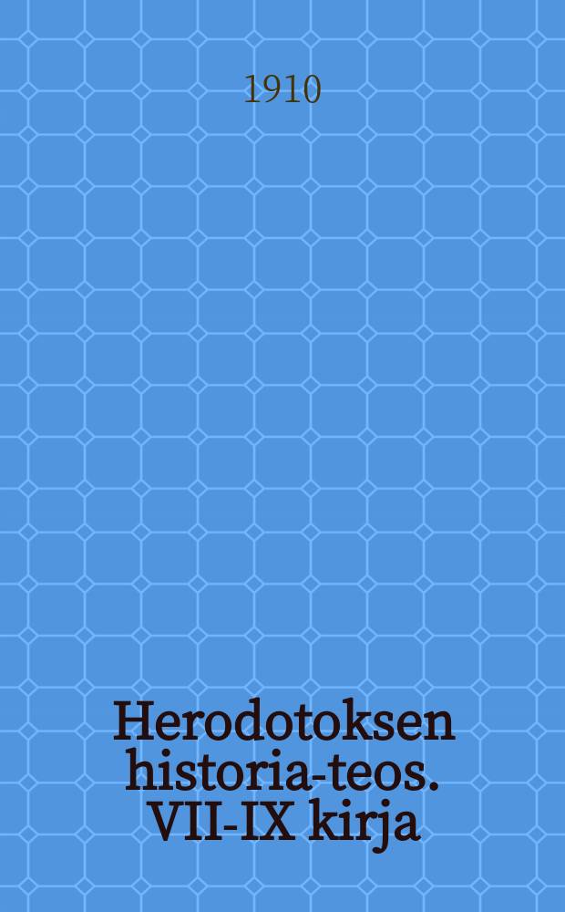 Herodotoksen historia-teos. VII-IX kirja : Kolmas nidos
