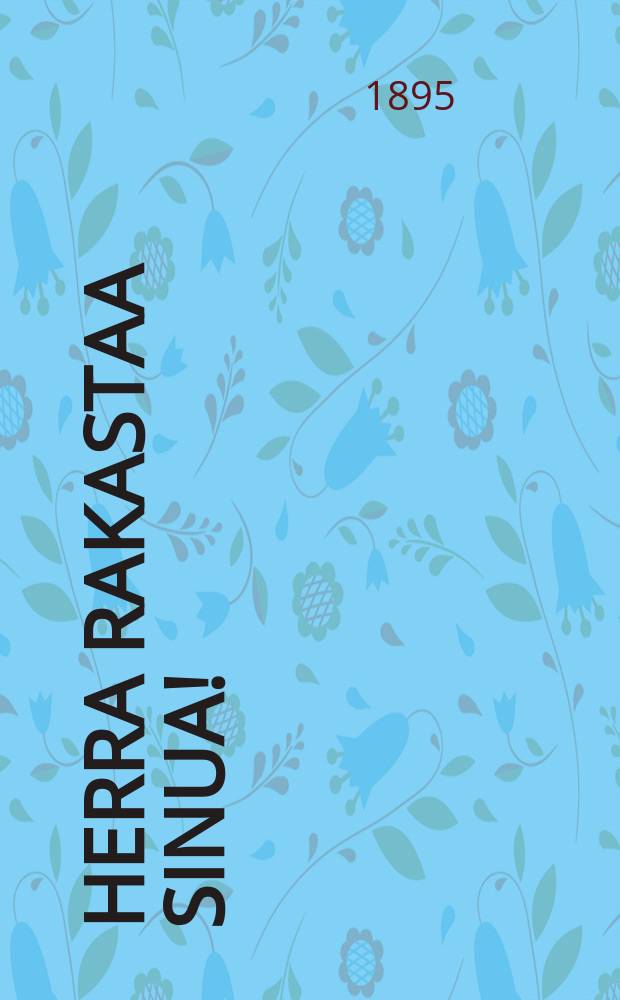 Herra rakastaa sinua!