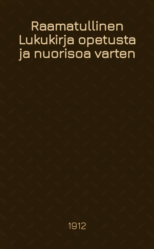 Raamatullinen Lukukirja opetusta ja nuorisoa varten