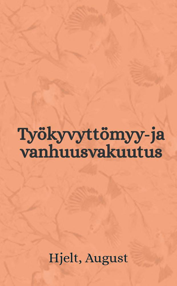 Työkyvyttömyys- ja vanhuusvakuutus : Saavutuksia jasuunnitteluja