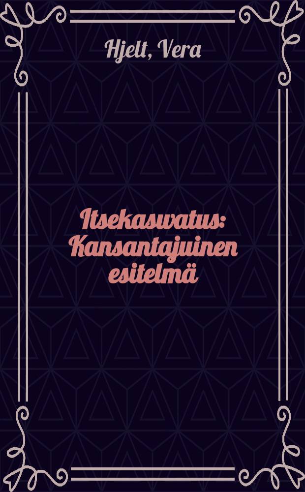 Itsekaswatus : Kansantajuinen esitelm&auml; : Suomennos