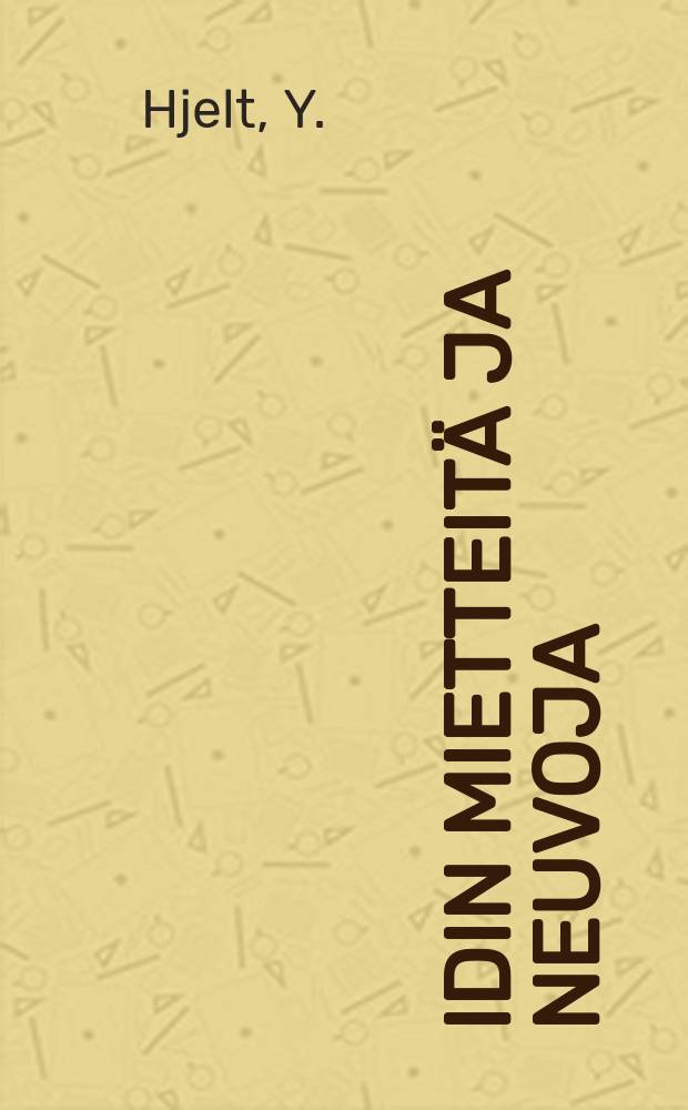 Äidin mietteitä ja neuvoja : Suomennos