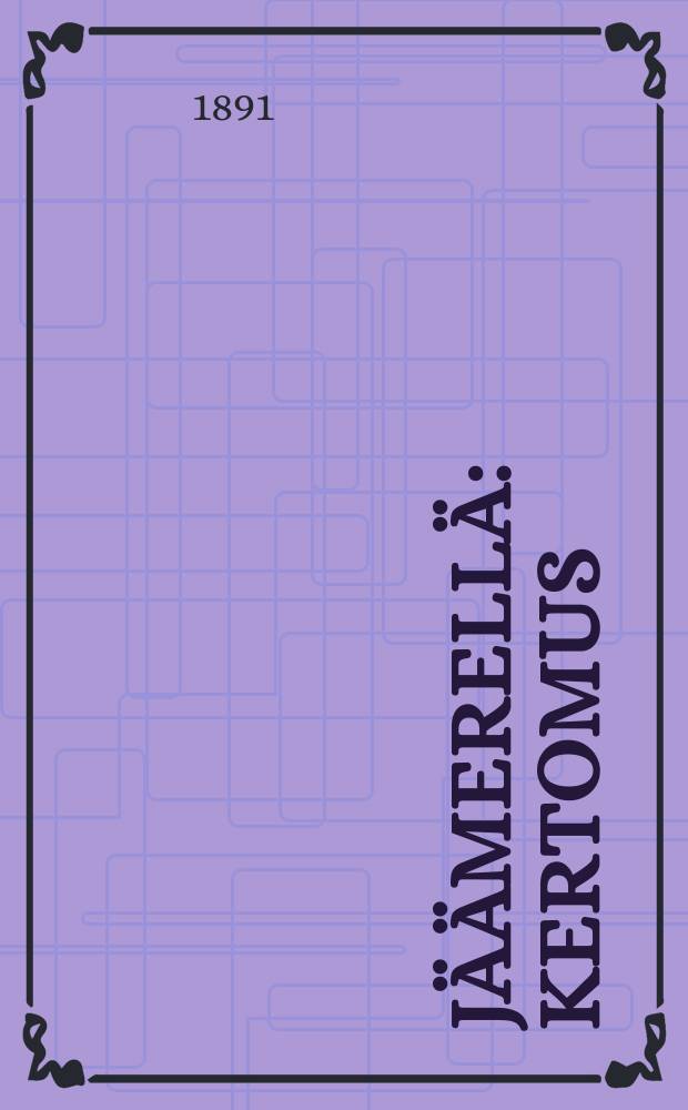 Jäämerellä : Kertomus : Suomennos Saksan kielesta