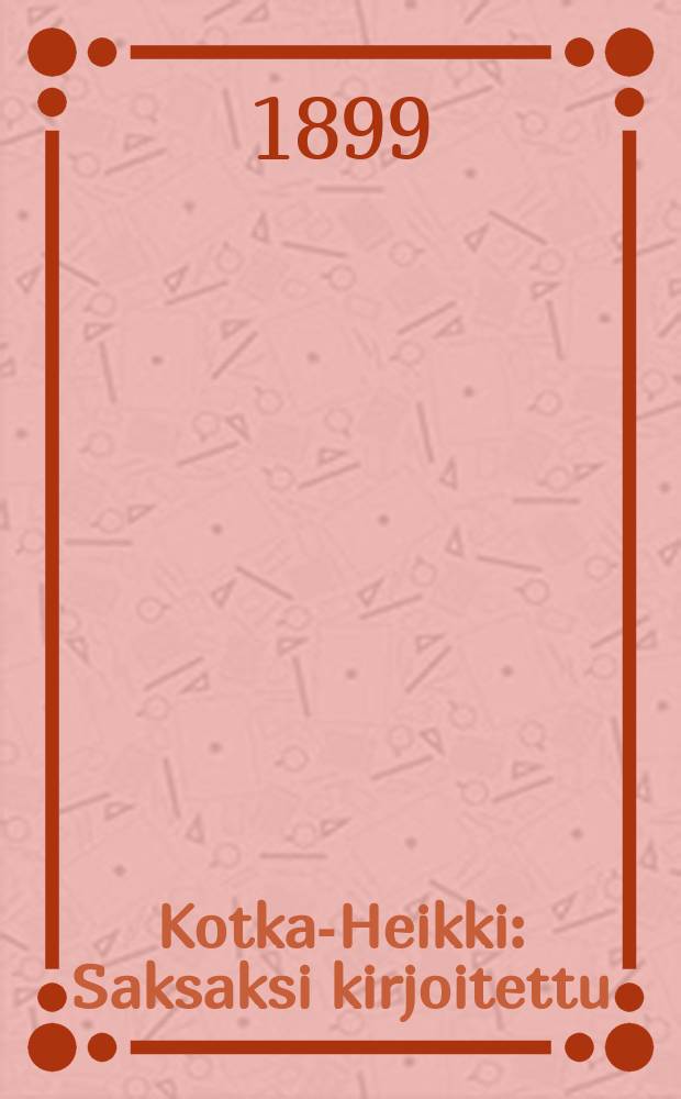 Kotka-Heikki : Saksaksi kirjoitettu